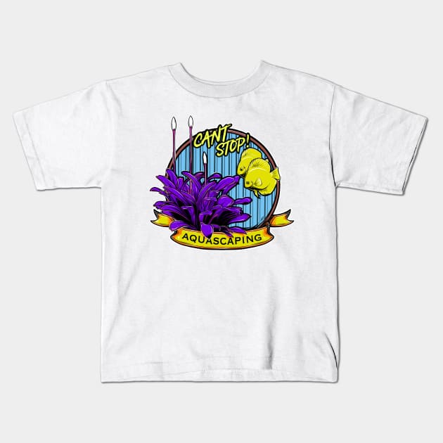 Aquascaping cant stop Kids T-Shirt by Anshori47